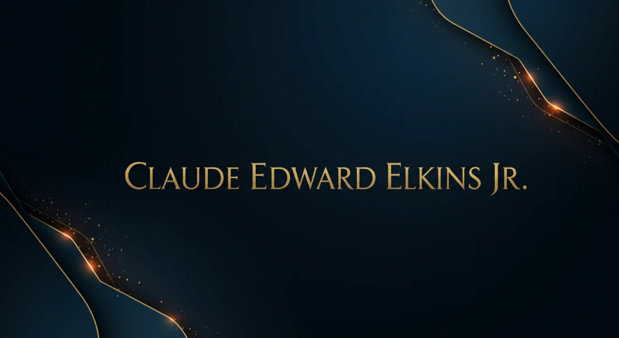 Remembering Claude Edward Elkins Jr